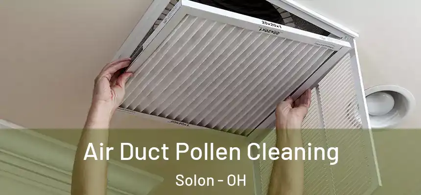  Air Duct Pollen Cleaning Solon - OH