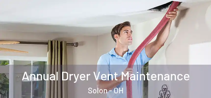  Annual Dryer Vent Maintenance Solon - OH