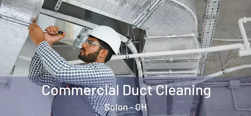  Commercial Duct Cleaning Solon - OH