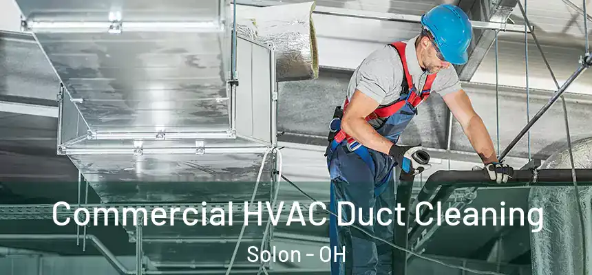 Commercial HVAC Duct Cleaning Solon - OH