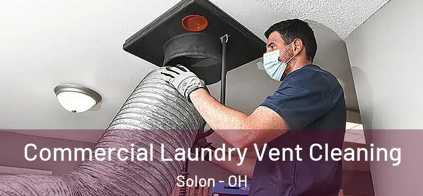  Commercial Laundry Vent Cleaning Solon - OH