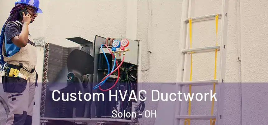  Custom HVAC Ductwork Solon - OH
