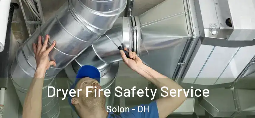  Dryer Fire Safety Service Solon - OH