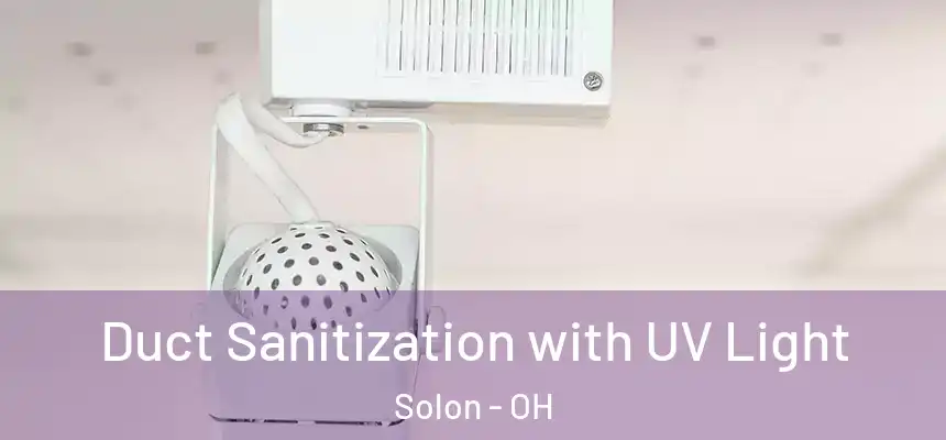  Duct Sanitization with UV Light Solon - OH