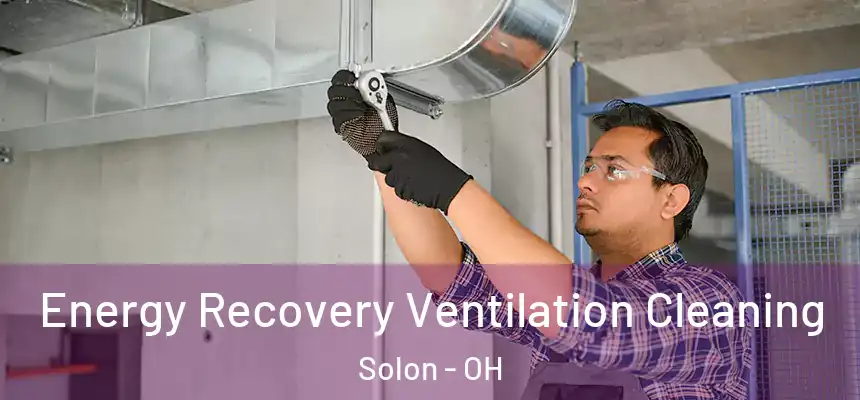 Energy Recovery Ventilation Cleaning Solon - OH
