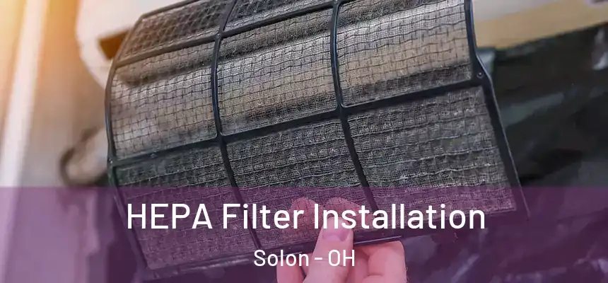  HEPA Filter Installation Solon - OH