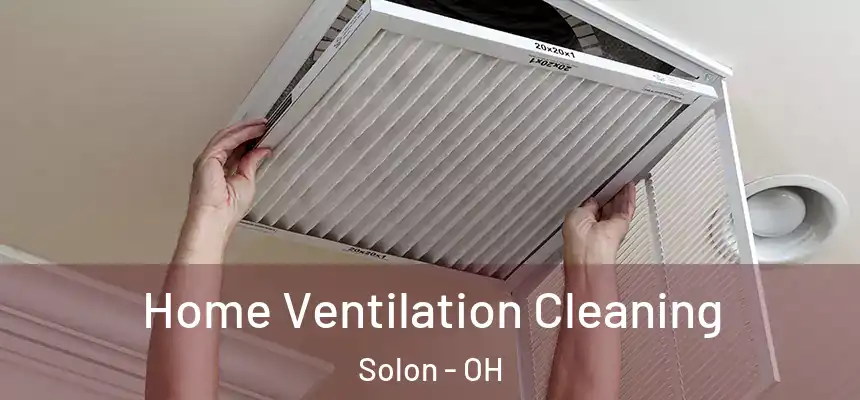 Home Ventilation Cleaning Solon - OH