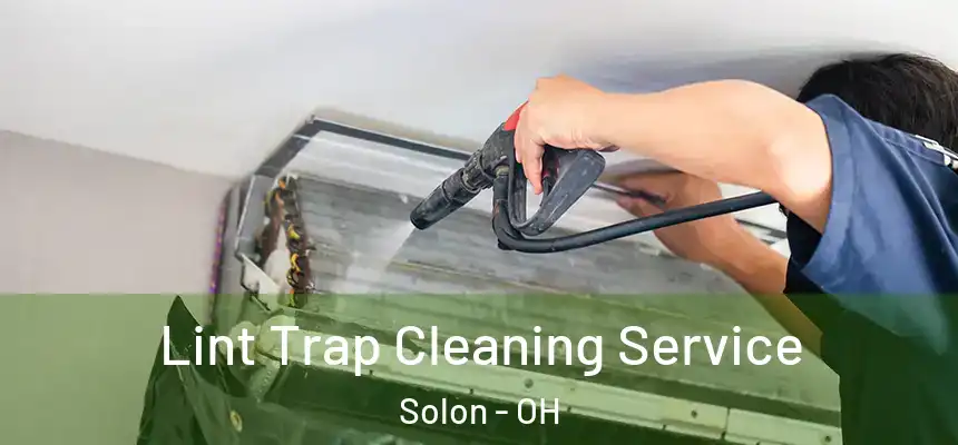  Lint Trap Cleaning Service Solon - OH
