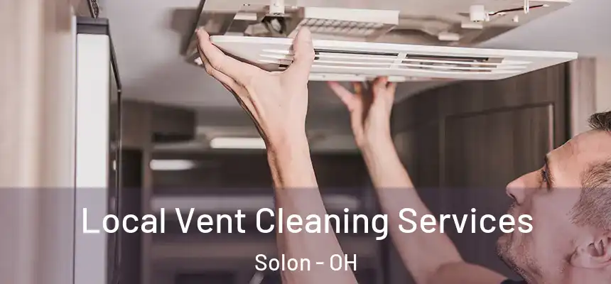 Local Vent Cleaning Services Solon - OH