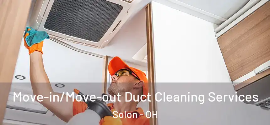  Move-in/Move-out Duct Cleaning Services Solon - OH