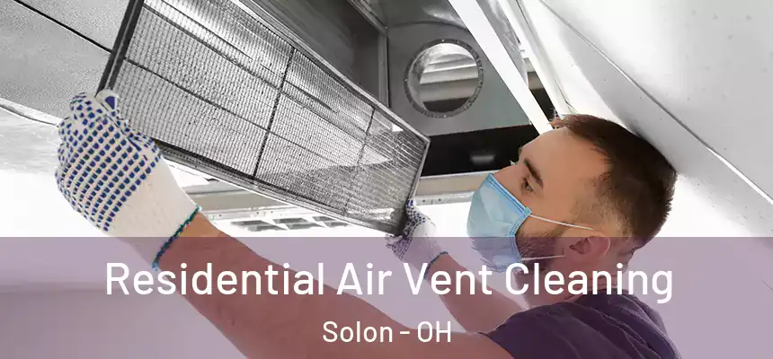  Residential Air Vent Cleaning Solon - OH