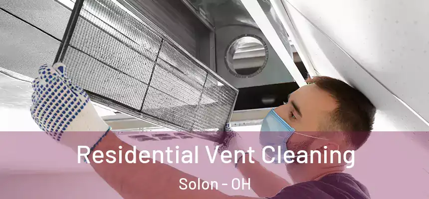 Residential Vent Cleaning Solon - OH