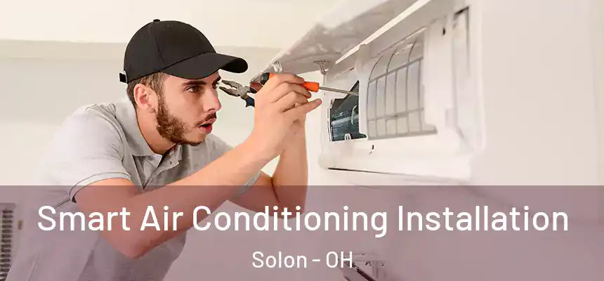 Smart Air Conditioning Installation Solon - OH
