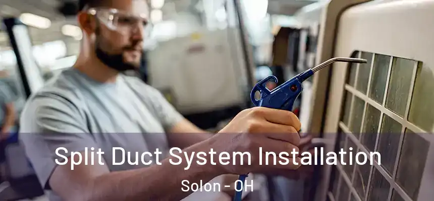  Split Duct System Installation Solon - OH
